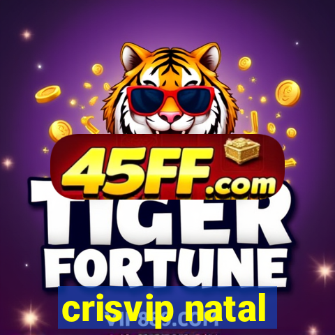 crisvip natal